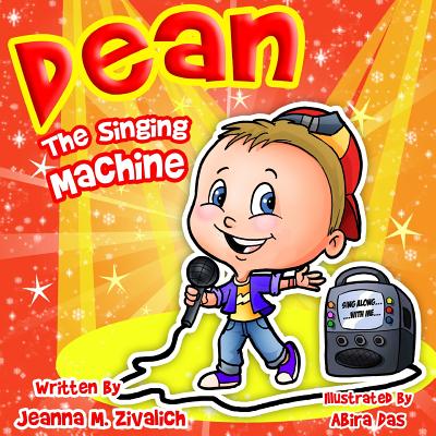 Dean The Singing Machine - Zivalich, Jeanna M