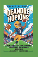 Deandre Hopkins: How a Football Star Overcame Challenges and Achieved Greatness (A Biography book for kids)