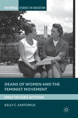 Deans of Women and the Feminist Movement: Emily Taylor's Activism - Sartorius, K