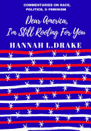 Dear America, I'm Still Rooting for You