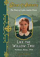 Dear America: Like the Willow Tree - Library Edition
