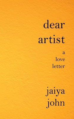 Dear Artist: A Love Letter - John, Jaiya