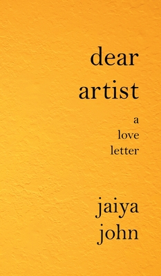 Dear Artist: A Love Letter - John, Jaiya
