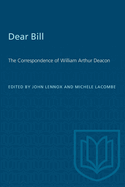 Dear Bill: The Correspondence of William Arthur Deacon