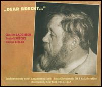 Dear Brecht...:Audio Documants Of A Collaboration: Hollywood/New York 1944-1947 - Charles Laughton/Bertolt Brecht/Hanns Eisler