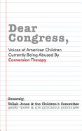 Dear Congress: Voices of American Children Currently Being Abused by Conversion Therapy