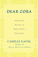 Dear Cora: A Personal History of Bakersfield's Early Days