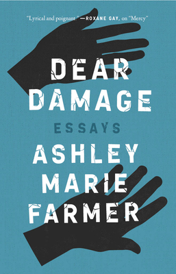 Dear Damage - Farmer, Ashley Marie