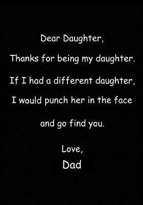 Dear Daughter, Thanks for Being My Daughter: Journal with a Funny Message on the Cover from Dad - Funzone Journals