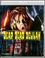 Dear Dead Delilah [Blu-ray] - John Farris