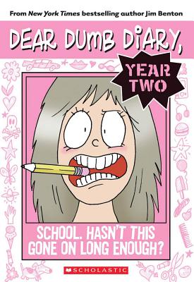 Dear Dumb Diary Year Two #1: School. Hasn't This Gone on Long Enough?: Volume 1 - Benton, Jim