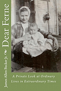 Dear Ferne: A Private Look at Ordinary Lives in Extraordinary Times