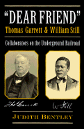 Dear Friend: Collaborators on the Underground Railroad - Bentley, Judith