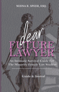 Dear Future Lawyer: An Intimate Survival Guide for the Minority Female Law Student