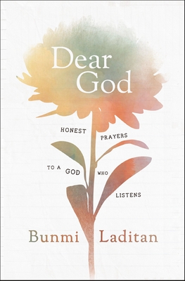Dear God: Honest Prayers to a God Who Listens - Laditan, Bunmi