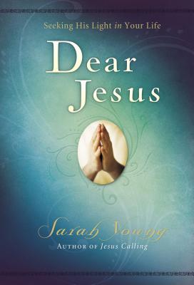 Dear Jesus, Padded Hardcover, with Scripture References: Seeking His Light in Your Life - Young, Sarah