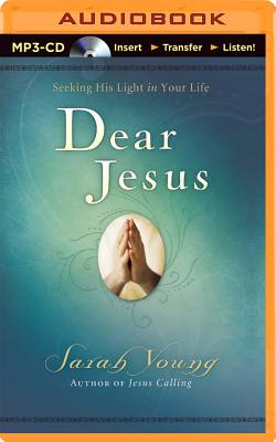 Dear Jesus: Seeking His Light in Your Life - Young, Sarah, and Gurley, Nan (Read by)