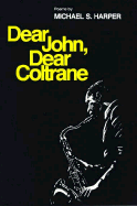 Dear John, Dear Coltrane: Poems