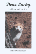 Dear Lucky: Letters to Our Cat
