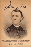 Dear Ma - The Civil War Letters of Curtis Clay Pollock: First Defender and First Lieutenant, 48th Pennsylvania Infantry