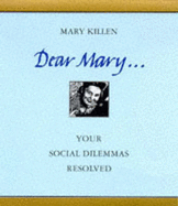 Dear Mary...Your Social Dilemmas Resolved