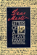 Dear Master: Letters of a Slave Family - Miller, Randall M (Editor)