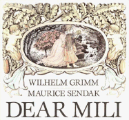 Dear Mili - Grimm, Wilhelm, and Sendak, Maurice (Photographer)