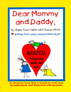 Dear Mommy Dear Daddy,: Written from Your Young Child's Heart