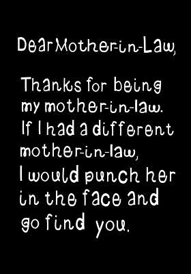 Dear Mother-In-Law, Thanks for being my Mother-In-Law: Funny Birthday present, Gag Gift for her Journal, beautifully lined pages Notebook - Funzone Journals