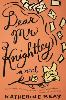 Dear Mr. Knightley - Reay, Katherine