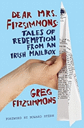 Dear Mrs. Fitzsimmons: Tales of Redemption from an Irish Mailbox