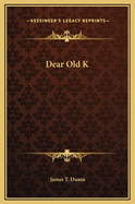 Dear Old K