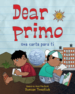 Dear Primo: Una Carta Para Ti (Dear Primo Spanish Edition)