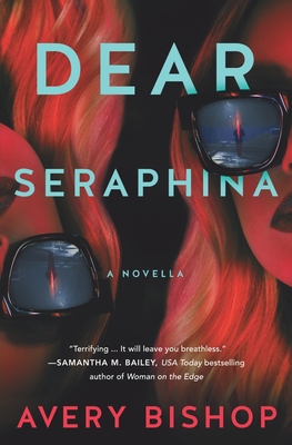 Dear Seraphina: A Novella - Bishop, Avery
