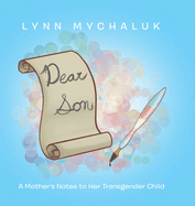 Dear Son: A Mother's Notes to Her Transgender Child