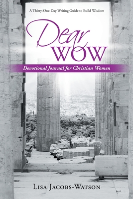 Dear Wow: Devotional Journal for Christian Women - Jacobs-Watson, Lisa
