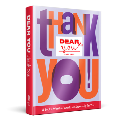 Dear You: Thank You!: A Book's Worth of Gratitude Especially for You - Rogge, Robie