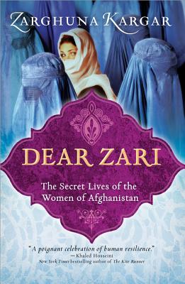 Dear Zari: The Secret Lives of the Women of Afghanistan - Kargar, Zarghuna