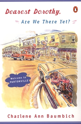 Dearest Dorothy, Are We There Yet?: Welcome to Partonville - Baumbich, Charlene Ann