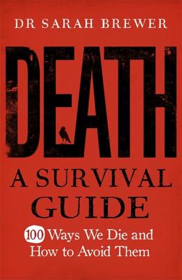 Death: A Survival Guide - Sarah Brewer, Dr