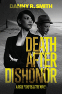 Death after Dishonor: A Dickie Floyd Detective Novel