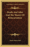 Death and After and the Theory of Reincarnation