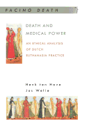 Death and Medical Power: An Ethical Analysis of Dutch Euthanasia Practice