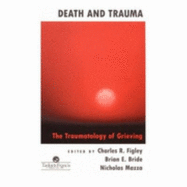 Death and Trauma: The Traumatology of Grieving