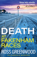 Death at Fakenham Races: An addictive page-turner from Ross Greenwood