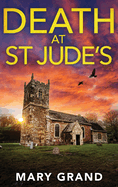 Death at St Jude's: The BRAND NEW completely gripping cozy mystery from Mary Grand for 2024