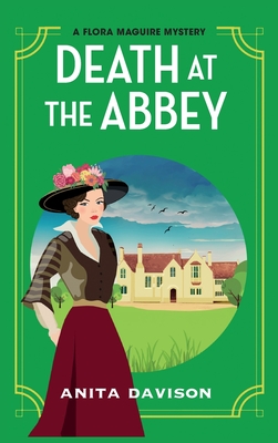 Death at the Abbey: A gripping, historical cozy mystery series from Anita Davison for 2024 - Davison, Anita