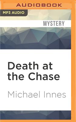 Death at the Chase - Innes, Michael, and Addis, Matt (Read by)