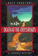 Death at the Crossroads: A Samurai Mystery - Furutani, Dale