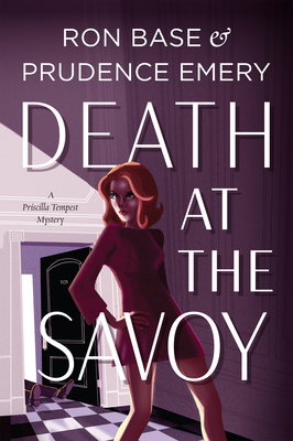 Death at the Savoy: A Priscilla Tempest Mystery, Book 1 - Emery, Prudence, and Base, Ron